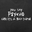 画像2: 00's “YOU SAY PSYCHO” メッセージプリントTシャツ (2)