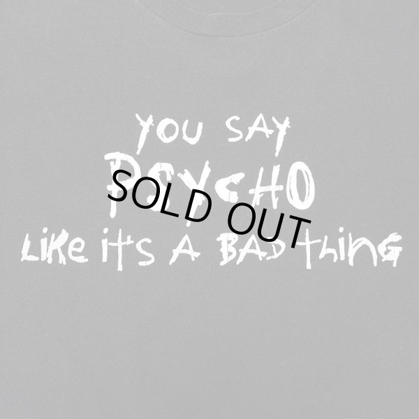画像2: 00's “YOU SAY PSYCHO” メッセージプリントTシャツ (2)
