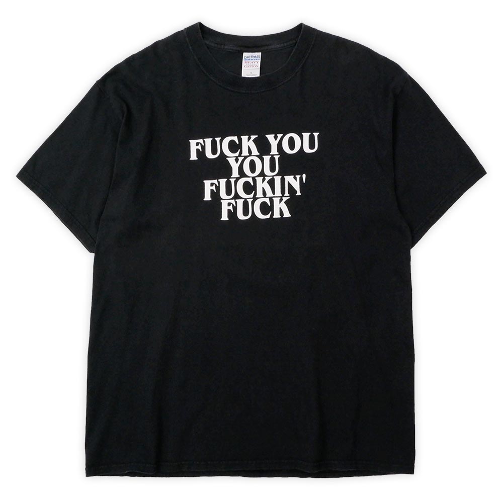 00's FUCK YOU YOU FUCKIN’ FUCK プリントTシャツ
